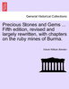 Precious Stones and Gems ... Fifth edition, revised and largely rewritten, with chapters on the ruby mines of Burma.