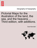 Pictorial Maps for the illustration of the land, the sea, and the heavens ... Third edition, with additions.