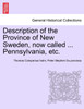 Description of the Province of New Sweden, now called ... Pennsylvania, etc.