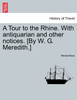 A Tour to the Rhine. With antiquarian and other notices. [By W. G. Meredith.]
