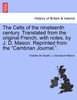The Celts of the nineteenth century. Translated from the original French, with notes, by J. D. Mason. Reprinted from the "Cambrian Journal.".
