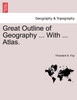 Great Outline of Geography ... With ... Atlas.