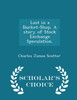 Lost in a Bucket-Shop. A story of Stock Exchange Speculation. - Scholar's Choice Edition