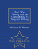 Just War Theory and its Applicability to Targeted Killing - War College Series