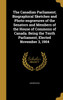 The Canadian Parliament; Biographical Sketches and Photo-engravures of the Senators and Members of the House of Commons of Canada. Being the Tenth Parliament, Elected November 3, 1904