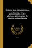 Colección de composiciones en prosa y verso pronunciadas en los gloriosos aniversarios de nuestra independencia