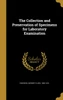 The Collection and Preservation of Specimens for Laboratory Examination