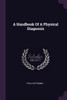 A Handbook Of A Physical Diagnosis