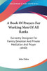 A Book Of Prayers For Working Men Of All Ranks