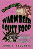 Warm Beer, Lousy Food