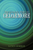 The Evolving Story of Cedarmore