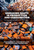 Unmaking Waste in Production and Consumption