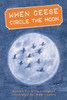 When Geese Circle the Moon