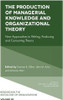 The Production of Managerial Knowledge and Organizational Theory