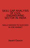 SKILL GAP ANALYSIS OF CIVIL ENGINEERING SECTOR IN INDIA