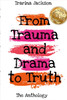 Trarina Jackson - From Trauma and Drama to Truth