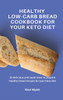 Healthy Low-Carb Bread Cookbook for your Keto Diet