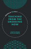 Teaching from the Emerging Now