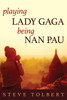 Playing Lada Gaga, Being Nan Pau
