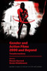 Gender and Action Films 2000 and Beyond