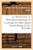 Le Mont-Cenis, ou Description historique de ce passage des Alpes depuis Lans-le-Bourg