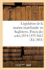 Législation de la marine marchande en Angleterre. Précis des actes de la marine du commerce