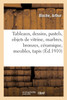 Tableaux anciens et modernes, dessins, pastels, objets de vitrine, marbres, bronzes, céramique