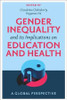 Gender Inequality and its Implications on Education and Health