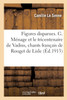 Figures disparues. G. Ménage et le tricentenaire de Vadius, les chants français de Rouget de Lisle