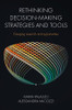 Rethinking Decision-Making Strategies and Tools