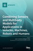 Combining Sensors and Multibody Models for Applications in Vehicles, Machines, Robots and Humans