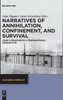Narratives of Annihilation, Confinement, and Survival