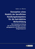 Konzeption eines Modells der beruflichen Handlungskompetenz fuer die betriebliche Weiterbildung