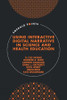 Using Interactive Digital Narrative in Science and Health Education