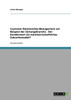 Customer Relationship Management am Beispiel der Zeitungsbranche - Der Kundenwert als marktwirtschaftliches Zukunftsmodell?