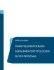 Marktsegmentierung - Konsumententypologien - Buyer Personas