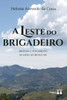 A LESTE DO BRIGADEIRO