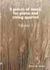 5 pieces of music for piano and string quartet Volume 3