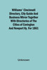 Williams' Cincinnati Directory, City Guide And Business Mirror Together With Directories Of The Cities Of Covington And Newport Ky. For 1861