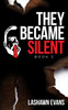 They Became Silent