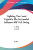 Fighting The Good Fight Or The Successful Influence Of Well Doing