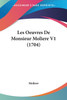 Les Oeuvres De Monsieur Moliere V1 (1704)