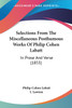 Selections From The Miscellaneous Posthumous Works Of Philip Cohen Labatt