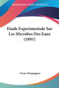 Etude Experimentale Sur Les Microbes Des Eaux (1891)