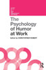 The Psychology of Humor at Work