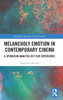 Melancholy Emotion in Contemporary Cinema
