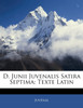 D. Junii Juvenalis Satira Septima