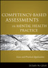 Competency-Based Assessments in Mental Health Practice
