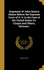 Argument of John Quincy Adams Before the Supreme Court of U. S. in the Case of the United States Vs. Cinque and Others, Africans..