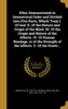 Ethic Demonstrated in Geometrical Order and Divided Into Five Parts, Which Treat I. Of God. II. Of the Nature and Origin of the Mind. III. Of the Origin and Nature of the Affects. IV. Of Human Bondage, or of the Strength of the Affects. V. Of the Po